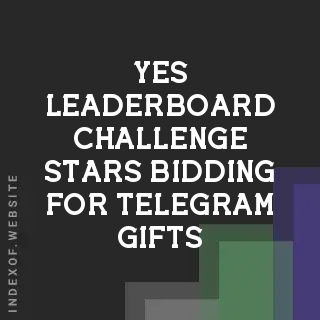 Yes Leaderboard Challenge: Stars Bidding for Telegram Gifts! - Indexof